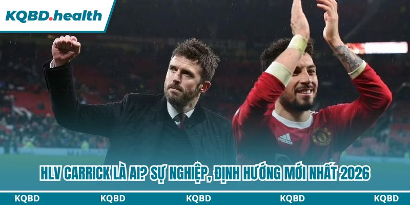 HLV Carrick Là Ai? Sự Nghiệp, Định Hướng Mới Nhất 2026 17 HLV Carrick