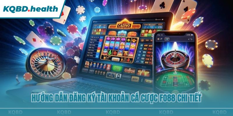 Fo88 - Sân Chơi Trực Tuyến Đẳng Cấp Nhất 2026 3 Hướng dẫn đăng ký tài khoản cá cược fo88 chi tiết