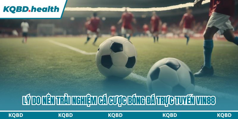 Vin88 - Đánh Giá Toàn Diện Nhà Cái Giải Trí Yêu Thích 2026 4 Nhiều giải đấu bóng đá hàng đầu được cập nhật liên tục