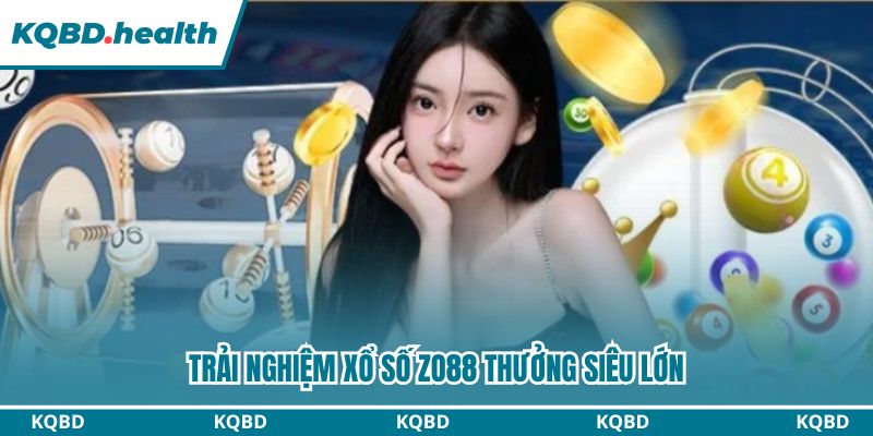Zo88 - Điểm Đến Hội Tụ Tinh Hoa Giải Trí Đổi Thưởng 5 Cá cược xổ số thưởng siêu lớn mỗi ngày