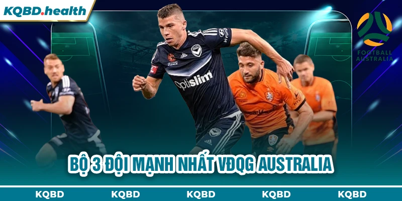 VĐQG Australia 15 Bộ 3 đội mạnh nhất VĐQG Australia