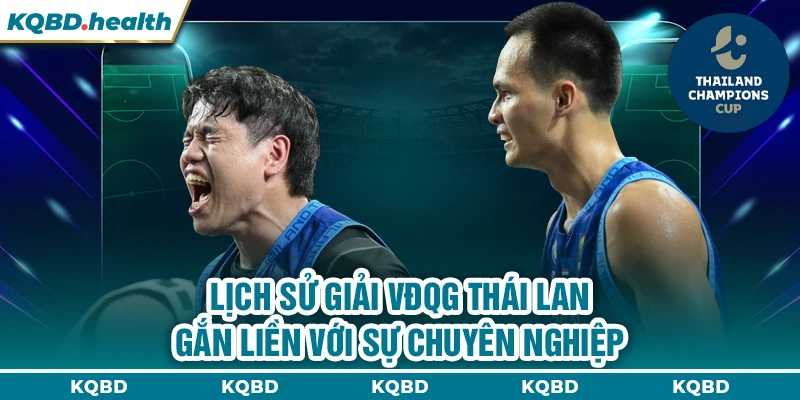 Lịch sử giải VĐQG Thái Lan gắn liền với sự chuyên nghiệp