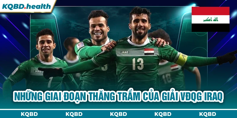 VĐQG Iraq 13 Những giai đoạn thăng trầm của giải VĐQG Iraq