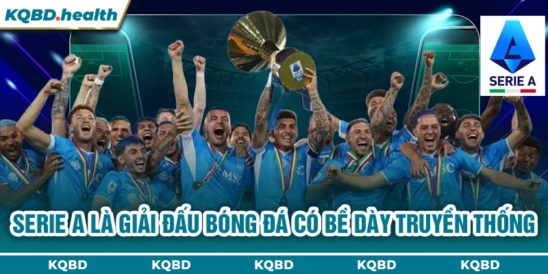 Serie A 13 Serie A là giải đấu bóng đá có bề dày truyền thống