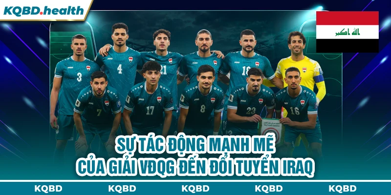 VĐQG Iraq 15 Sự tác động mạnh mẽ của giải VĐQG đến đổi tuyển Iraq