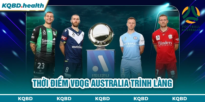 VĐQG Australia 13 Thời điểm VĐQG Australia trình làng