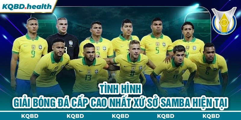 VĐQG Brazil 14 Tình hình giải bóng đá cấp cao nhất xứ sở Samba hiện tại