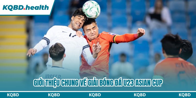 AFC U23 ASIAN CUP 13 Giới thiệu chung về giải bóng đá U23 ASIAN CUP