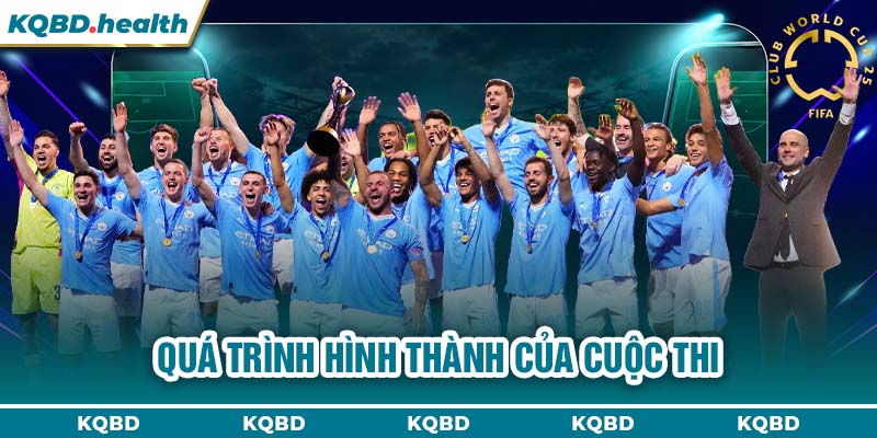 KẾT QUẢ FIFA CLUB WORLD CUP 13 Quá trình hình thành của cuộc thi