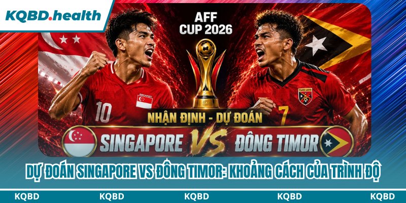 Dự đoán Singapore vs Đông Timor