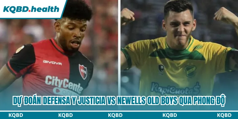 Dự Đoán Defensa Y Justicia Vs Newells Old Boys Lúc 5H45 Ngày 10/08 - VĐQG Argentina 1 Dự đoán Defensa Y Justicia vs Newells Old Boys qua phong độ