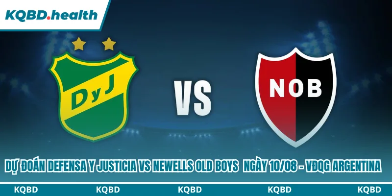Dự đoán Defensa Y Justicia vs Newells Old Boys
